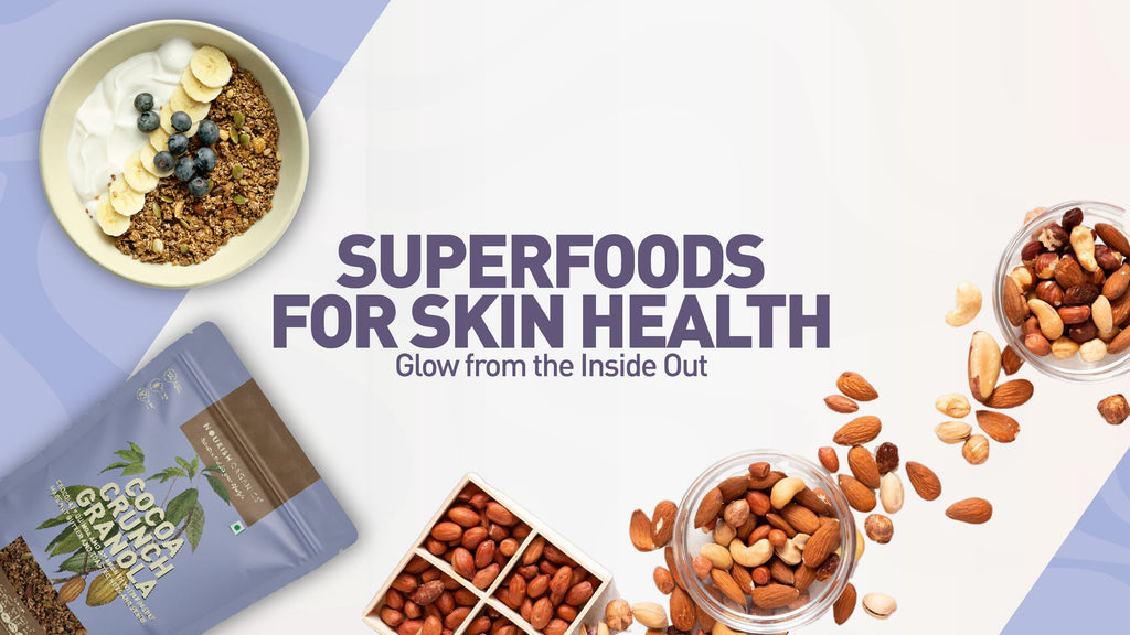 Superfoods for Skin Health: Glow from the Inside Out