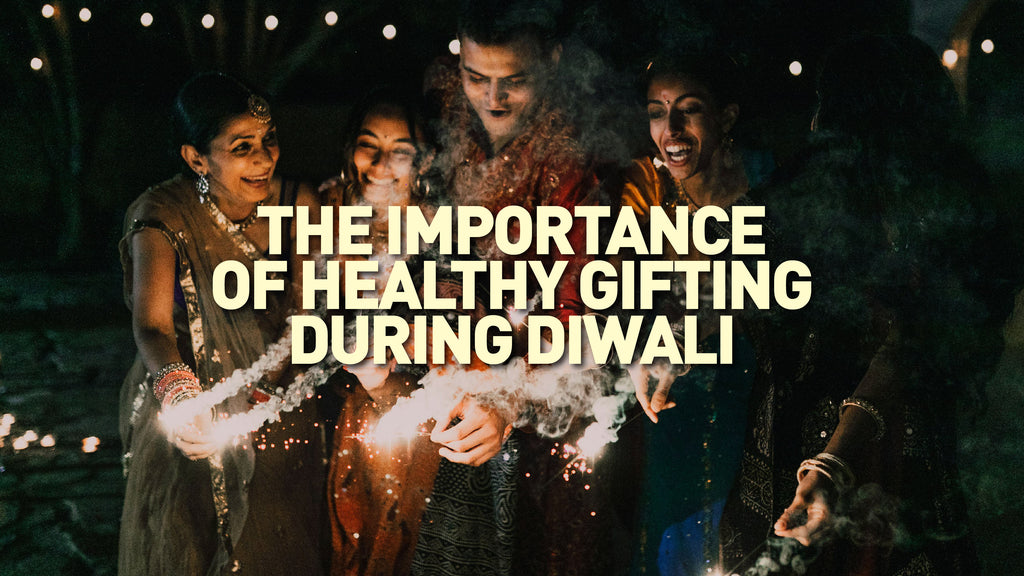 The Importance of Healthy Gifting During Diwali
