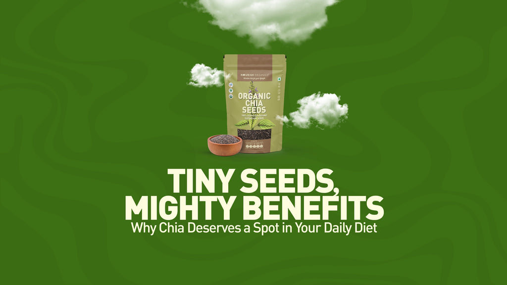 Tiny Seeds, Mighty Benefits: Why Chia Deserves a Spot in Your Daily Diet