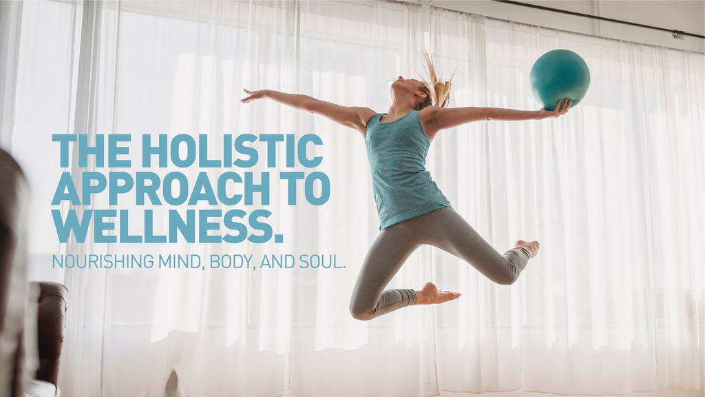 The Holistic Approach to Wellness: Nourishing Mind, Body, and Soul