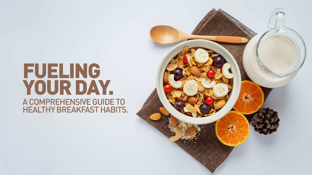 Fueling Your Day: A Comprehensive Guide to Healthy Breakfast Habits