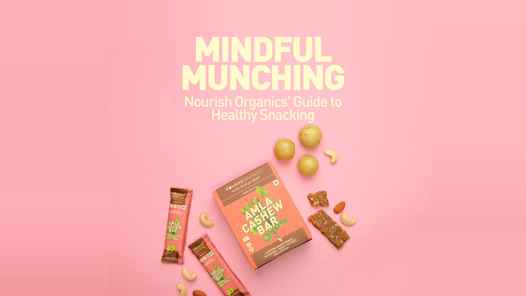 Mindful Munching: Nourish Organics' Guide to Healthy Snacking
