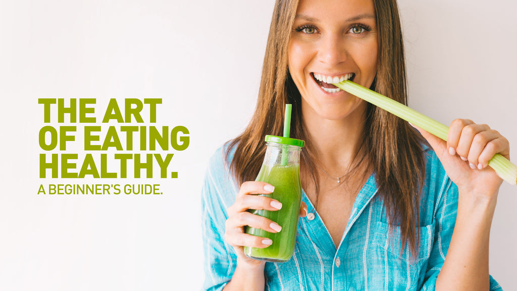 The Art of Eating Healthy: A Beginner's Guide