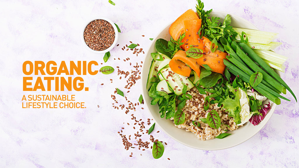 Organic Eating: A Sustainable Lifestyle Choice