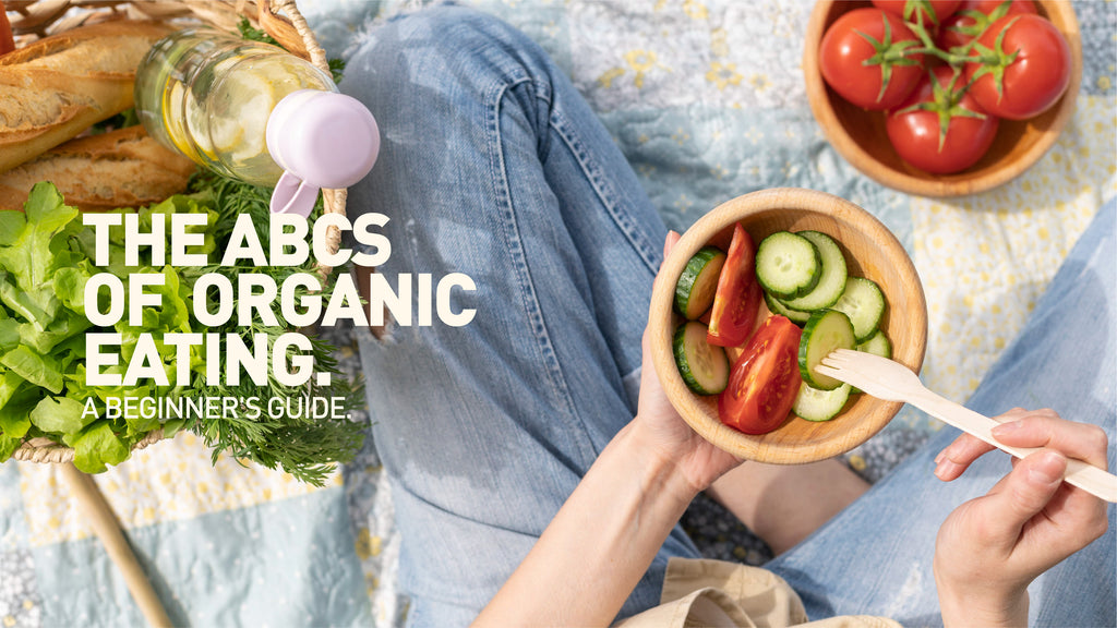 The ABCs of Organic Eating: A Beginner's Guide